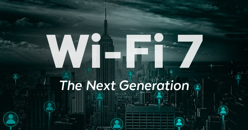 Wi-Fi 7 là gì, tìm hiểu các công nghệ Wi-Fi phổ biến ở hiện tại