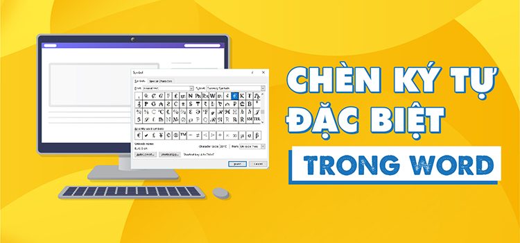 3 Cách chèn ký tự đặc biệt trong Word dễ dàng và nhanh chóng