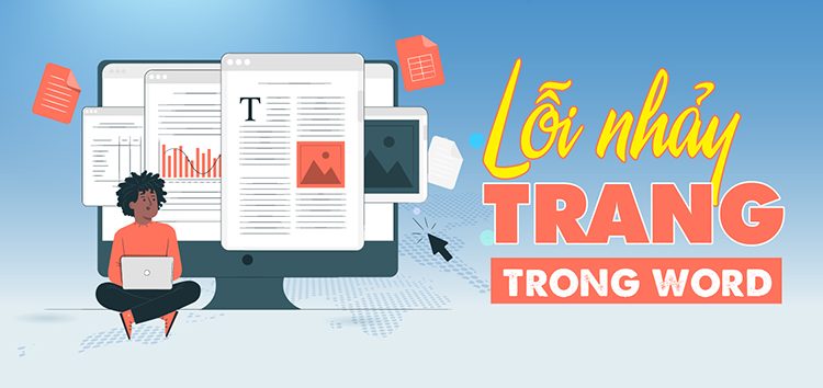 Cách sửa lỗi nhảy trang trong word đơn giản nhất