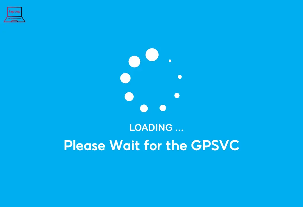 Lỗi vòng lặp "Please Wait for the GPSVC" trong hệ thống Windows