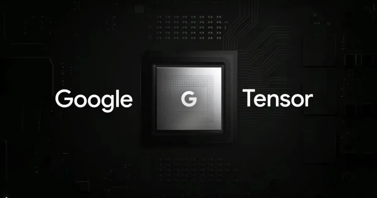 Google Tensor G4: SoC của Pixel 9 có thể chỉ là một bản nâng cấp nhẹ so với Tensor G3