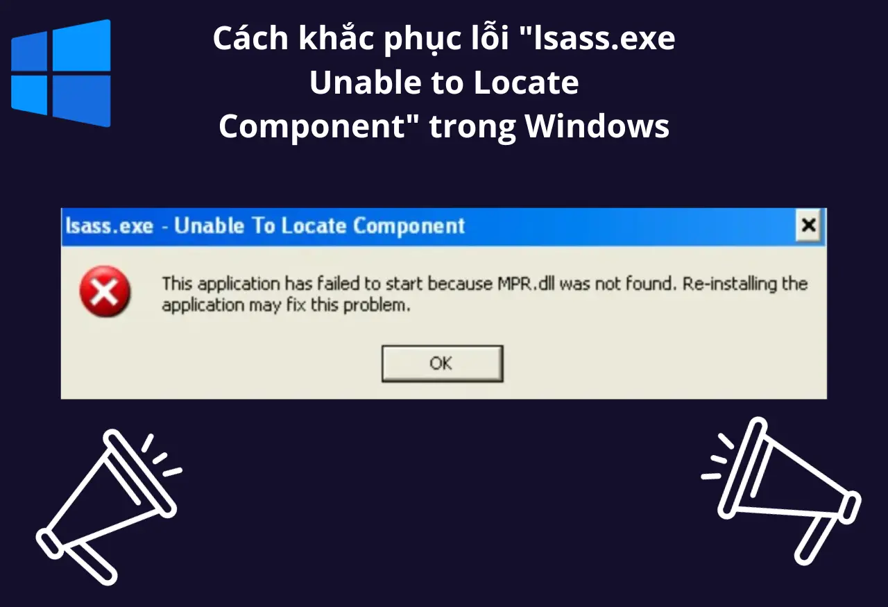Cách khắc phục lỗi "lsass.exe Unable to Locate Component" trong Windows