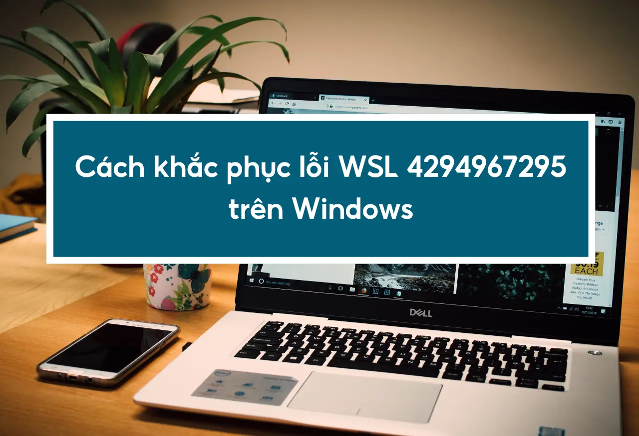 Cách khắc phục lỗi WSL 4294967295 trên Windows