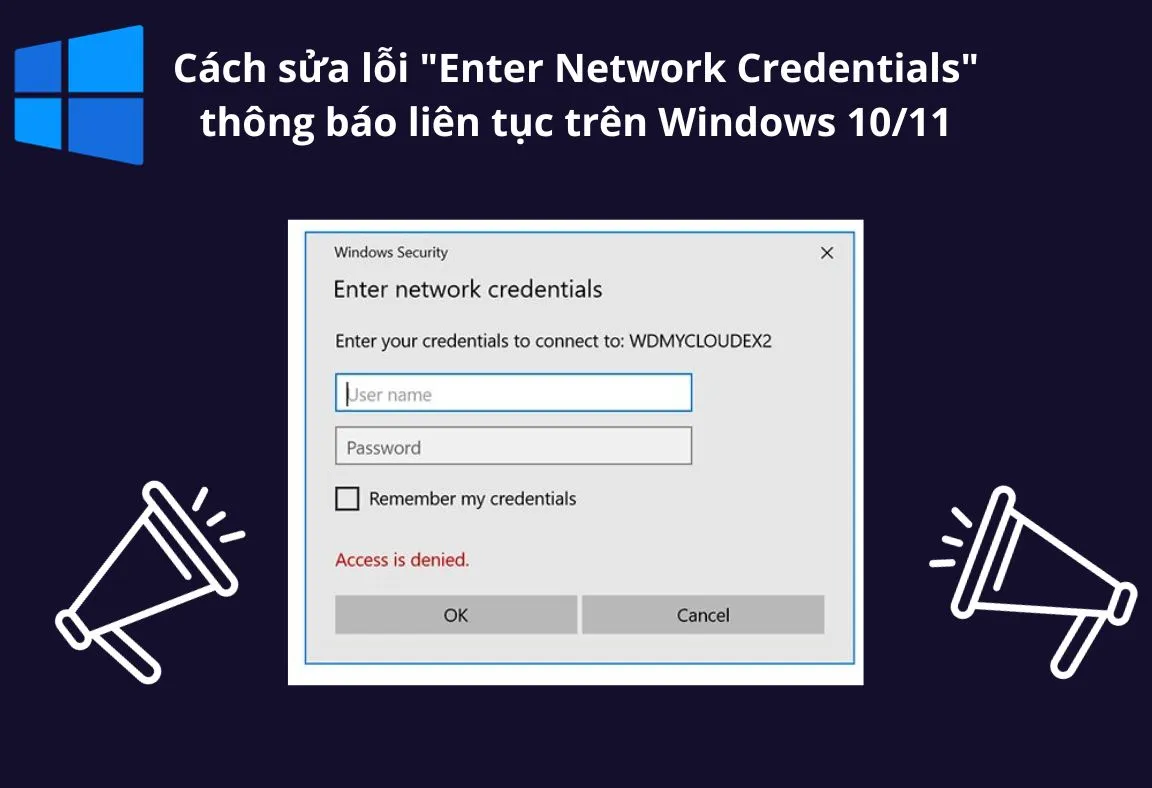 Cách sửa lỗi “Enter Network Credentials” thông báo liên tục trên Windows 10/11