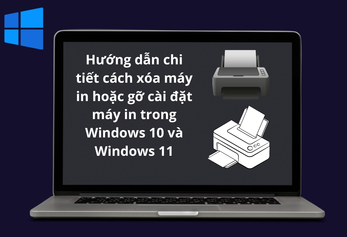 Hướng dẫn chi tiết cách xóa máy in hoặc gỡ cài đặt máy in trong Windows 10 và Windows 11
